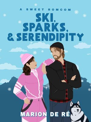 cover image of Ski, Sparks, and Serendipity